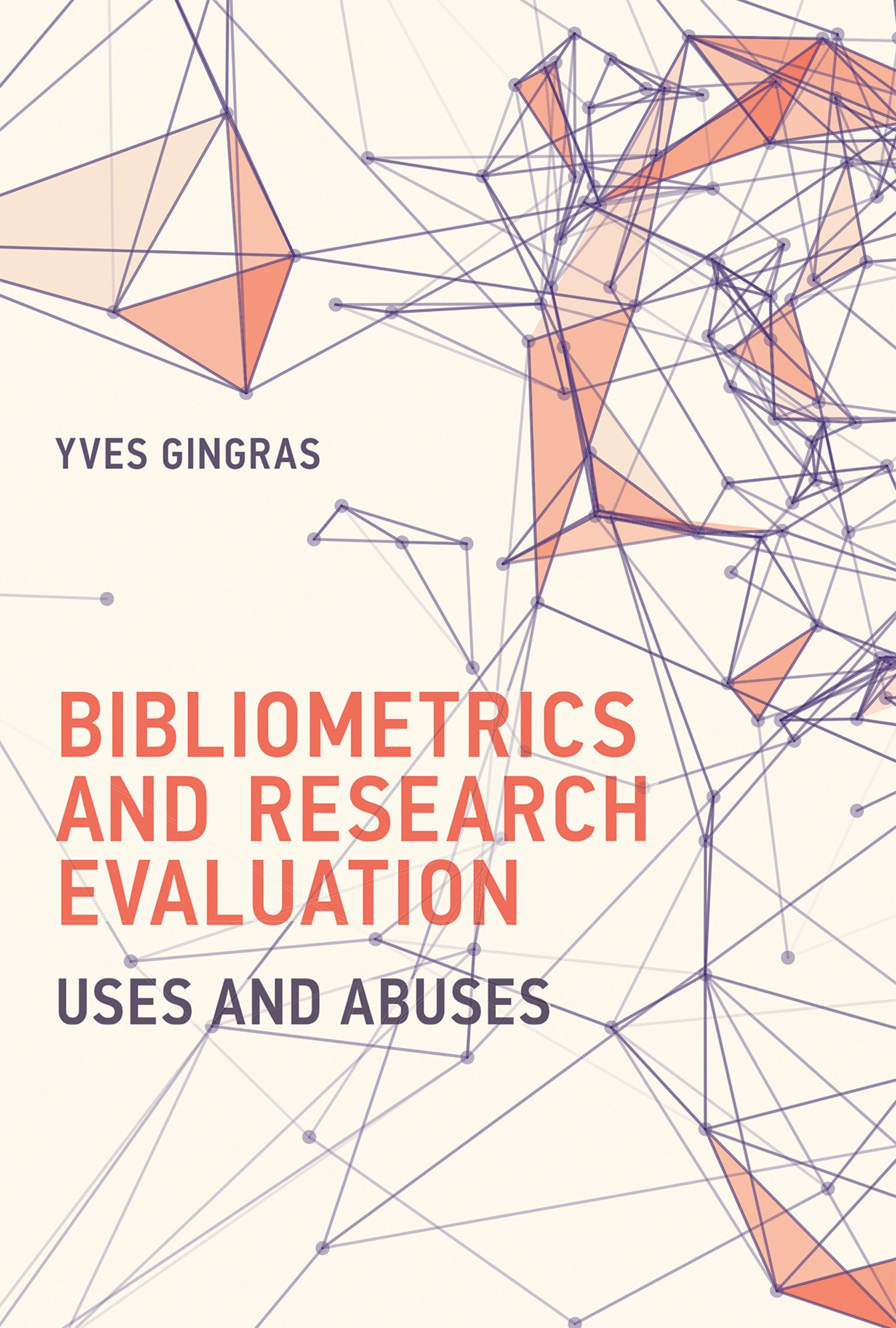 Bibliometrics and Research Evaluation: Uses and Abuses (History and Foundations of Information Science),Used