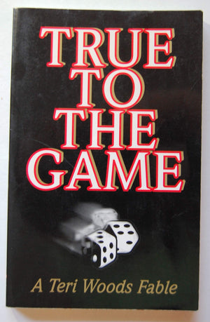 True to the Game: A Teri Woods Fable