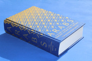 Arabs: A 3,000Year History of Peoples, Tribes and Empires,New