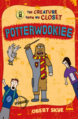 Potterwookiee: The Creature from My Closet (The Creature from My Closet, 2),Used