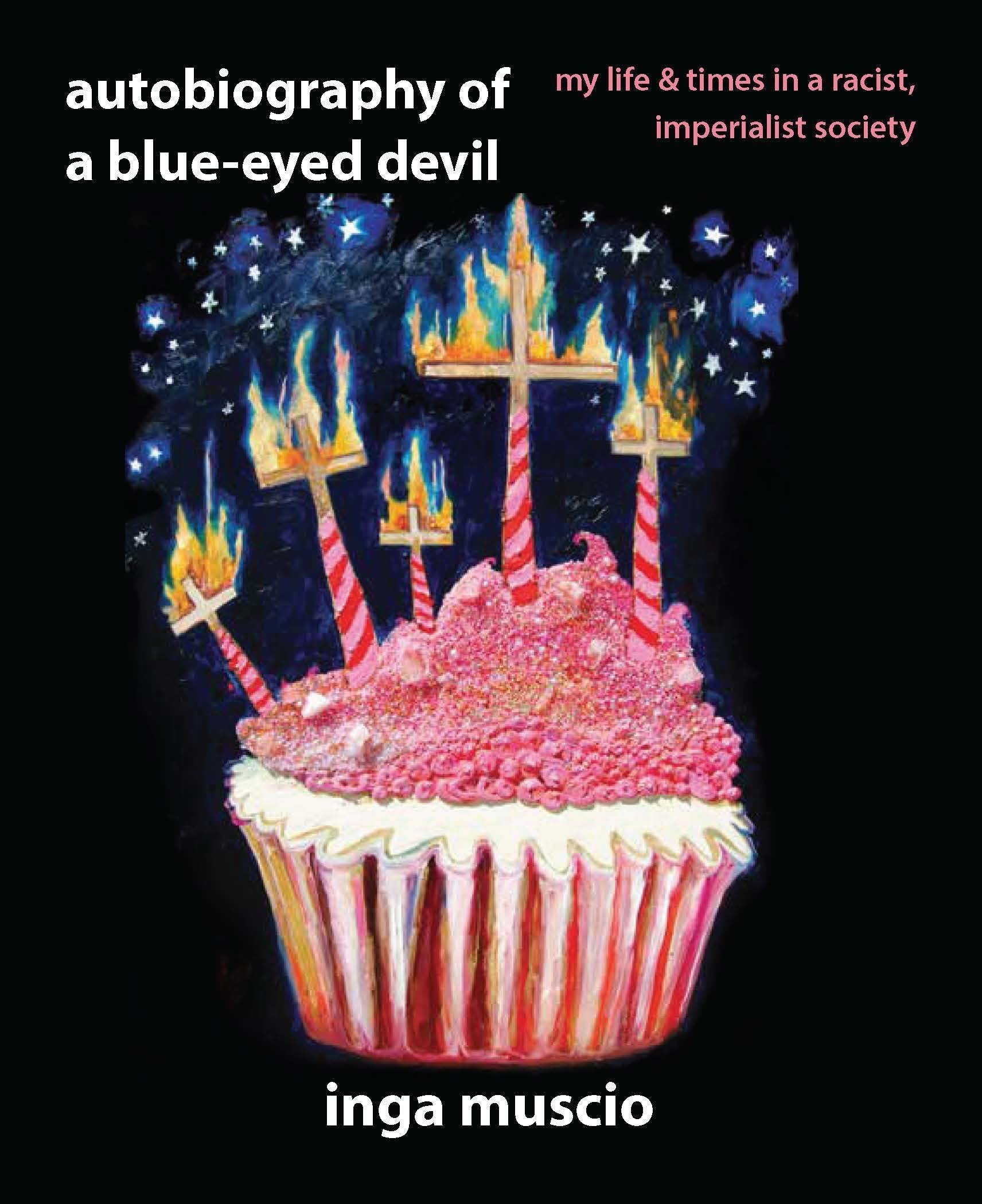 Autobiography of a Blueeyed Devil: My Life and Times in a Racist, Imperialist Society,Used
