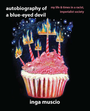 Autobiography of a Blueeyed Devil: My Life and Times in a Racist, Imperialist Society,Used