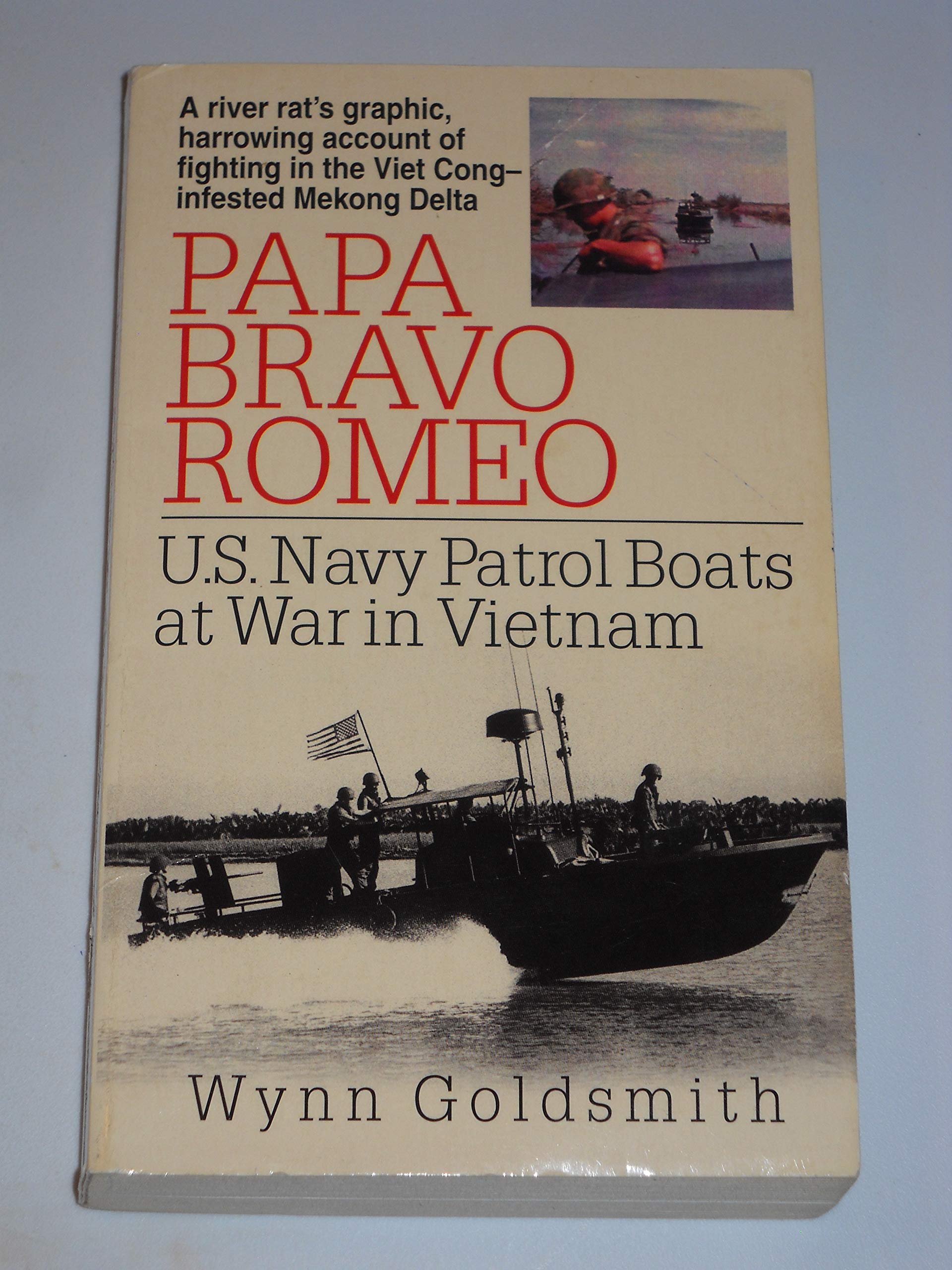Papa Bravo Romeo: U.S. Navy Patrol Boats At War In Vietnam