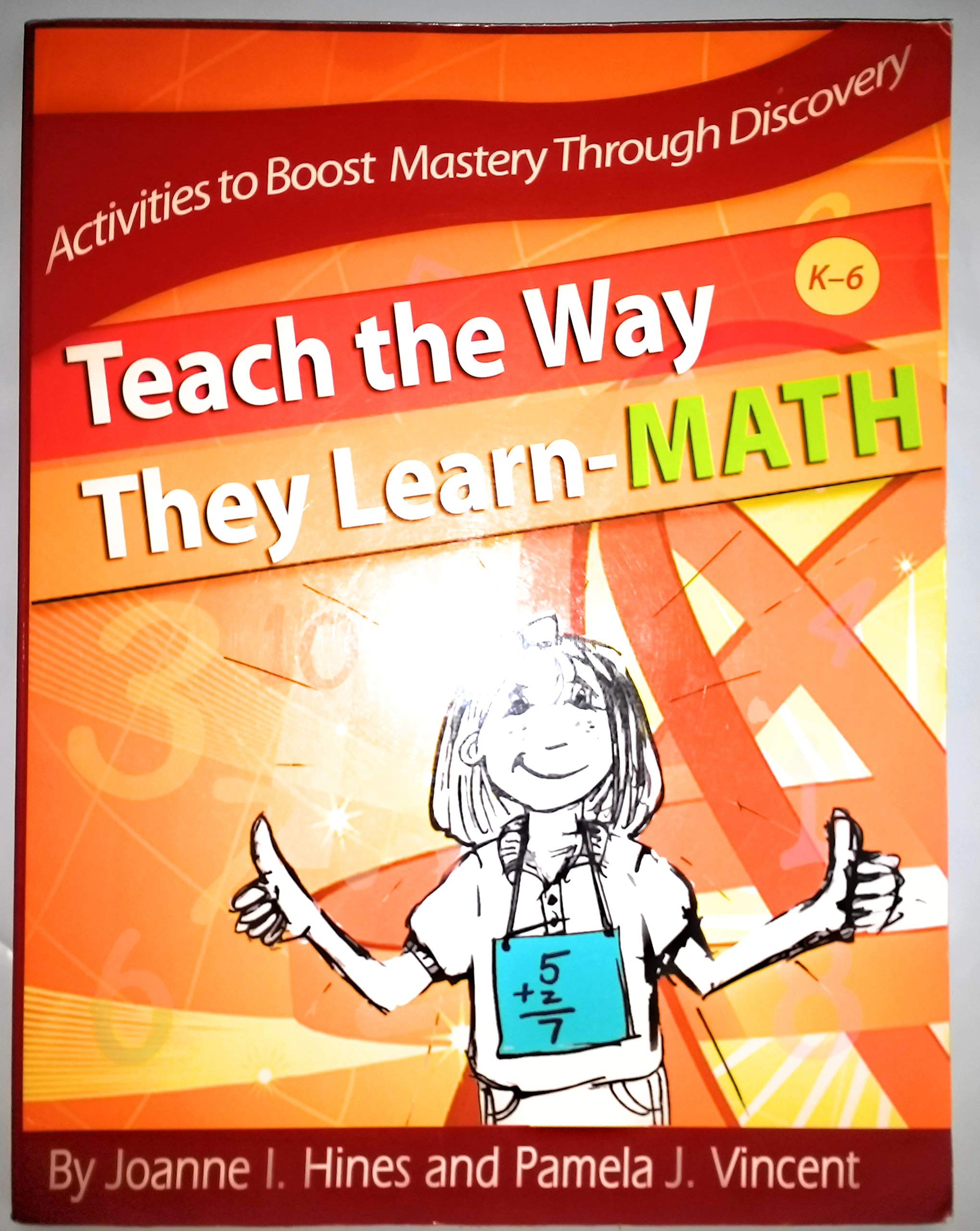 Teach the Way They LearnMath: Activities to Boost Mastery through Discovery, Grades K6,Used