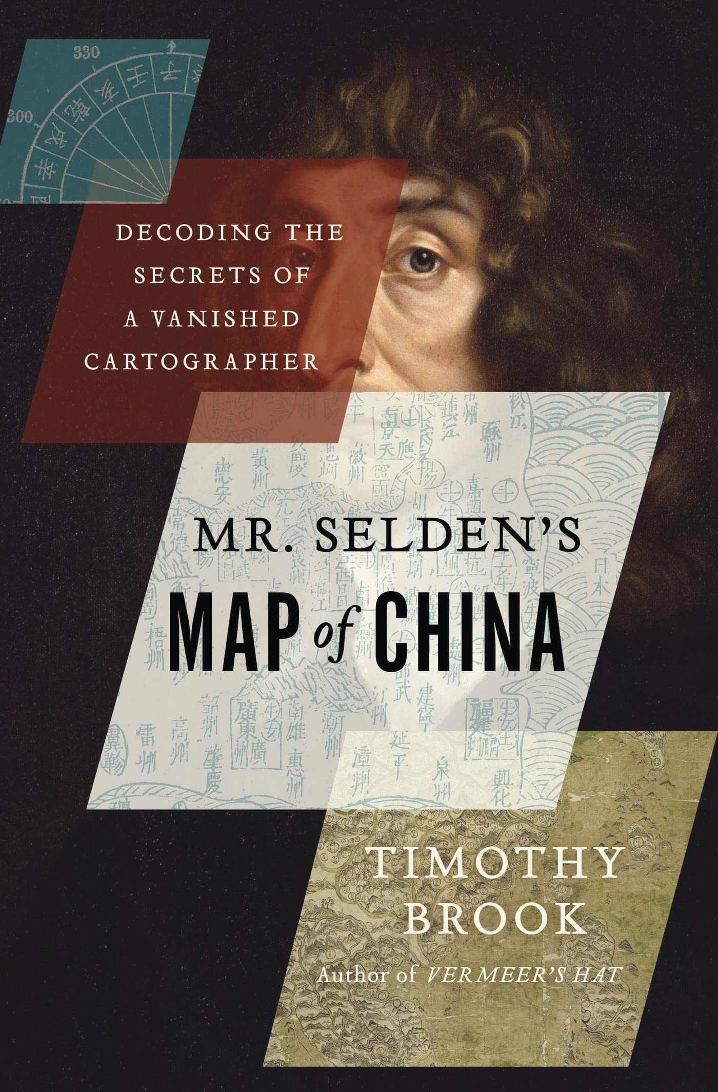 Mr. Selden's Map of China: Decoding the Secrets of a Vanished Cartographer,Used