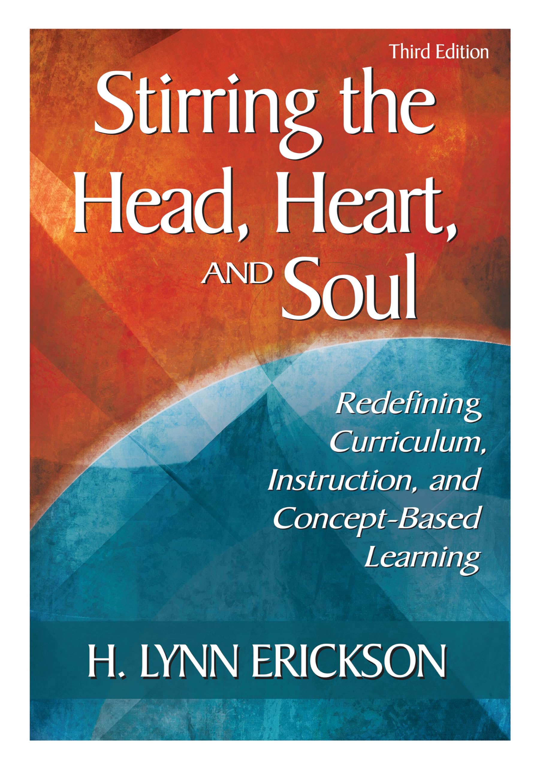 Stirring the Head, Heart, and Soul: Redefining Curriculum, Instruction, and ConceptBased Learning,Used