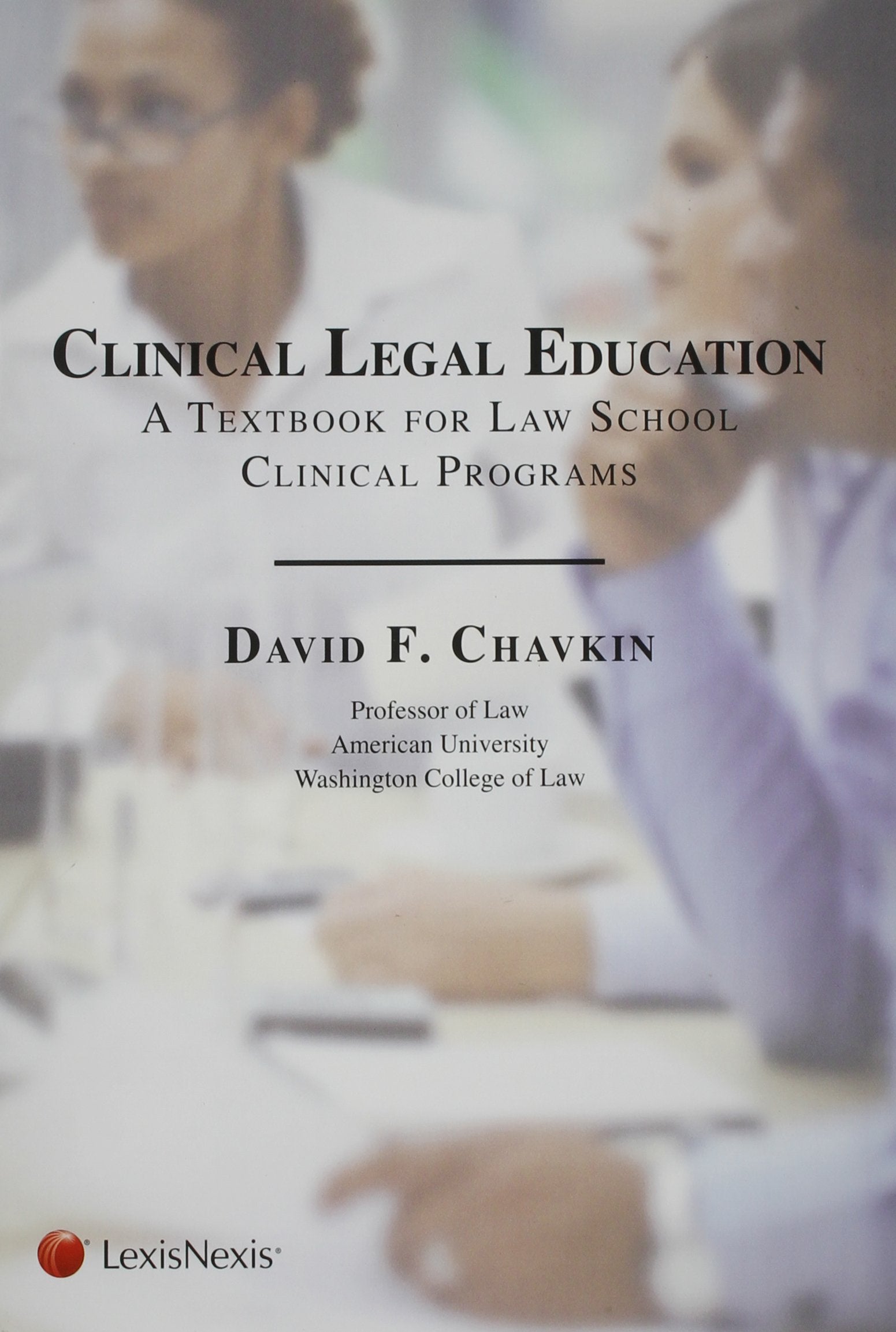 Clinical Legal Education: A Textbook for Law School Clinical Programs,New