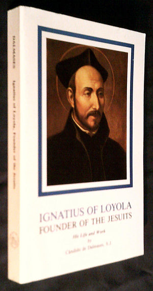 Ignatius of Loyola, Founder of the Jesuits: His Life and Work,Used