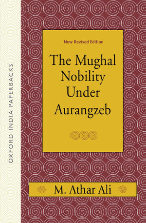 The Mughal Nobility Under Aurangzeb,Used