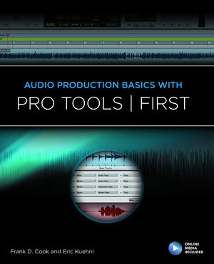 Audio Production Basics With Pro Tools First (Music Pro Guides),New