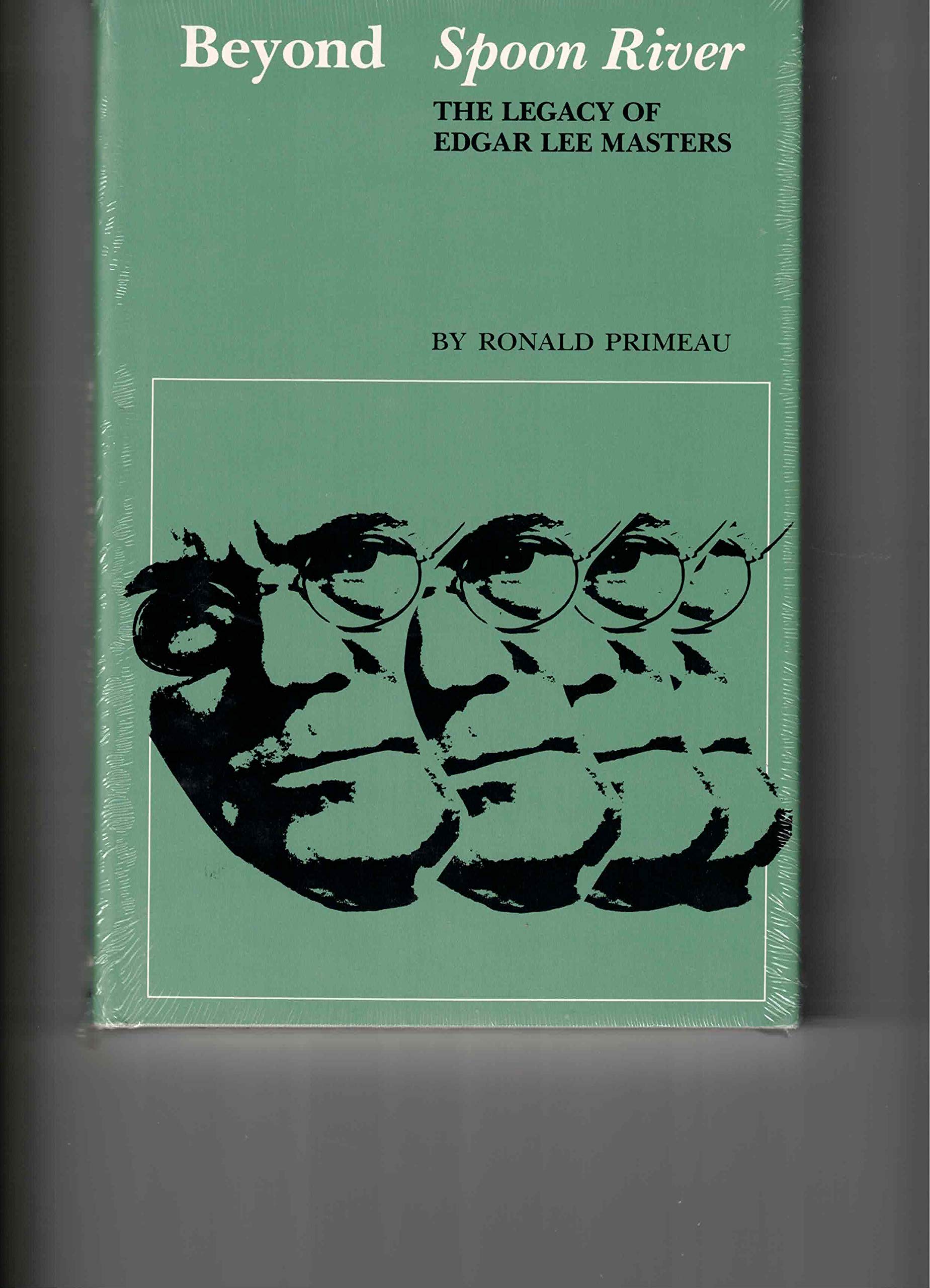 Beyond Spoon River: The Legacy of Edgar Lee Masters,Used