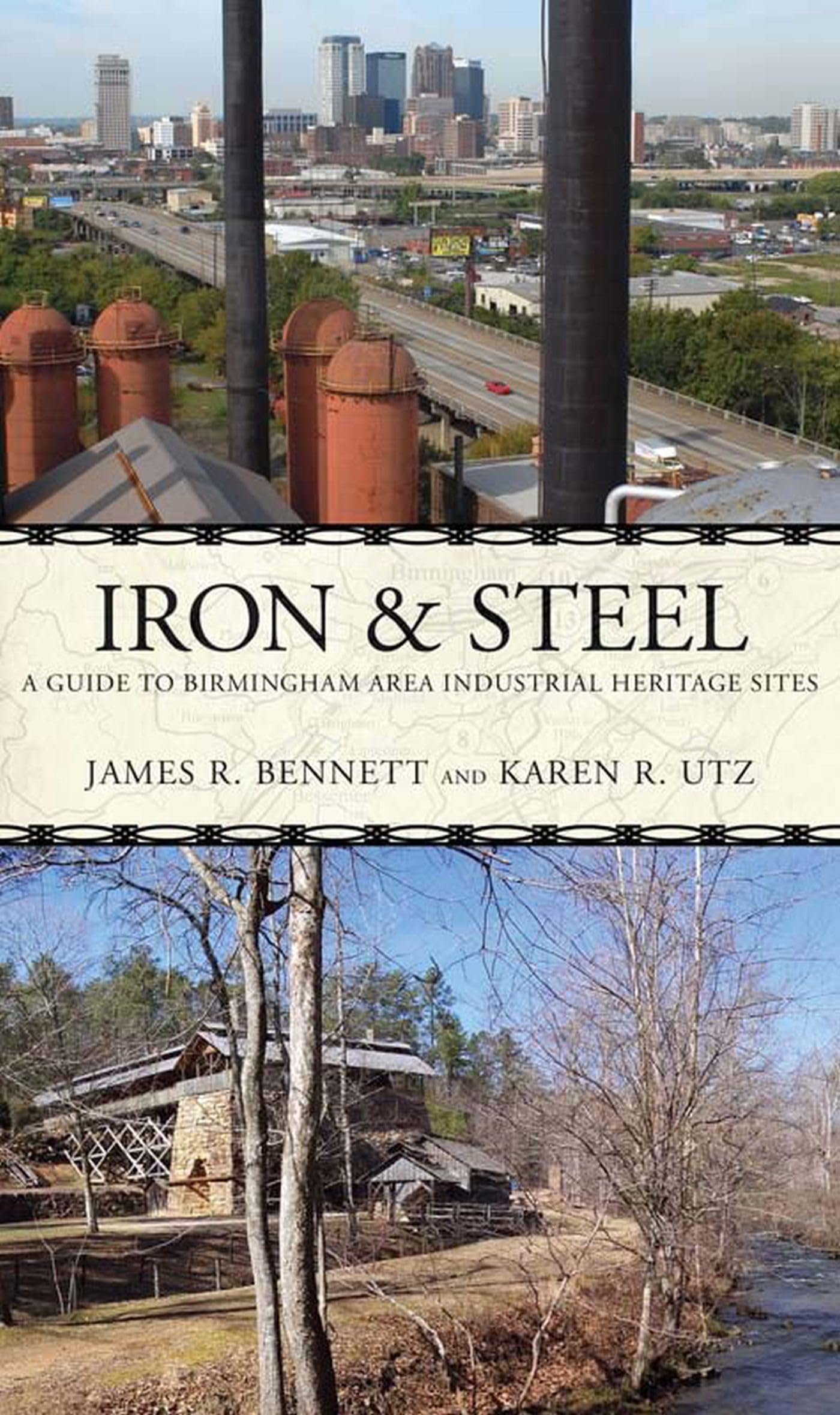 Iron And Steel: A Guide To The Birmingham Area Industrial Heritage (Alabama: The Forge Of History),Used