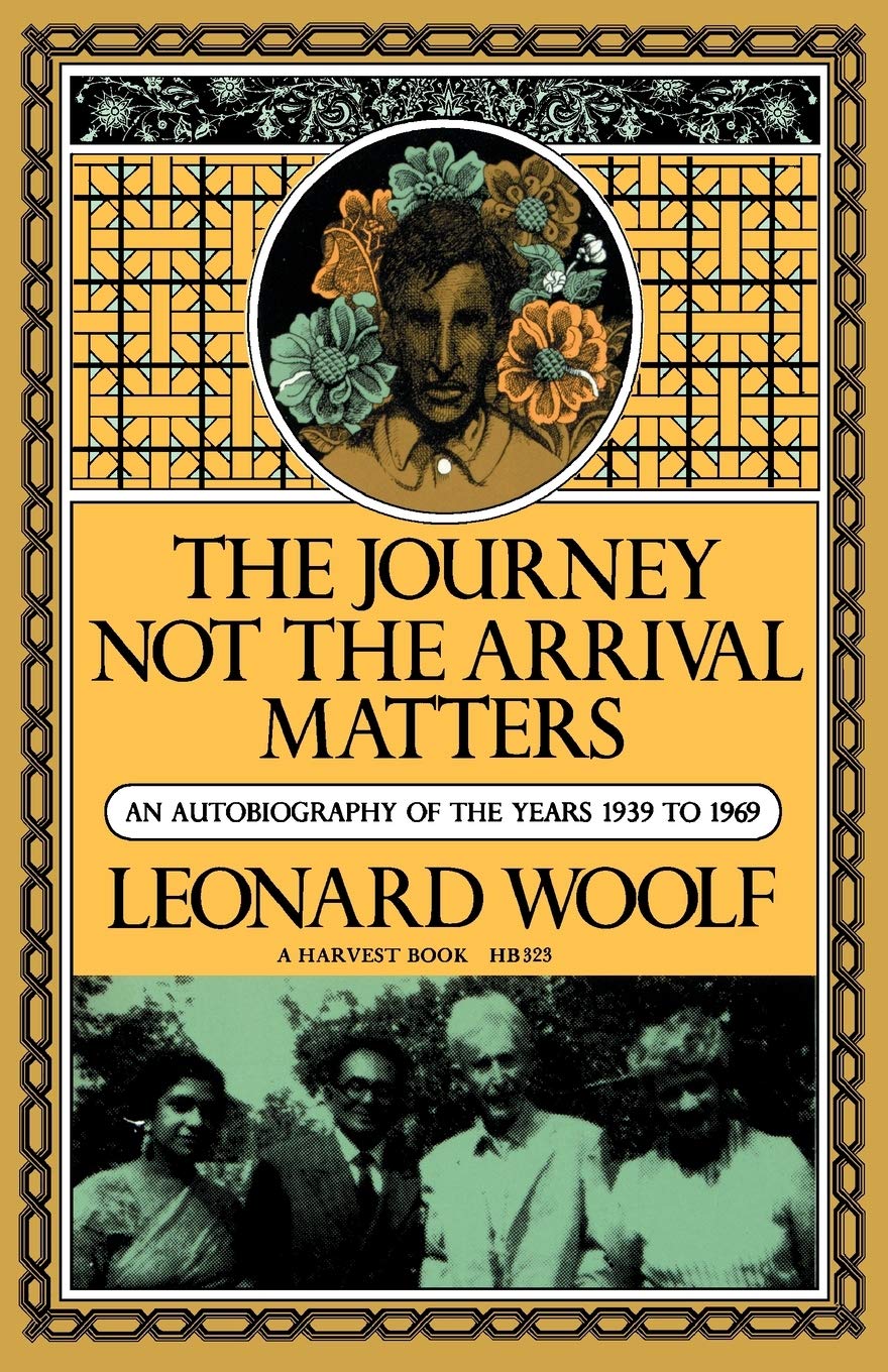 The Journey Not The Arrival Matters: An Autobiography Of The Years 1939 To 1969