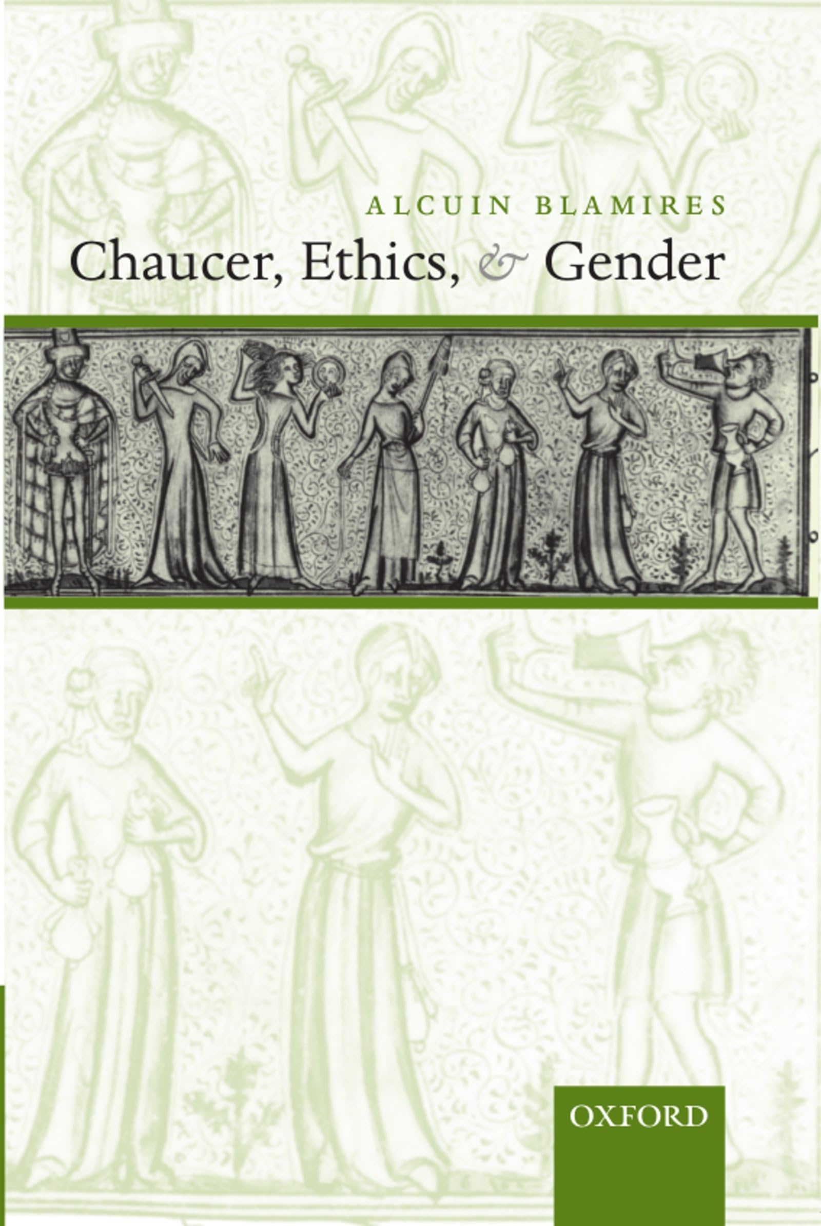 Chaucer, Ethics, And Gender,New