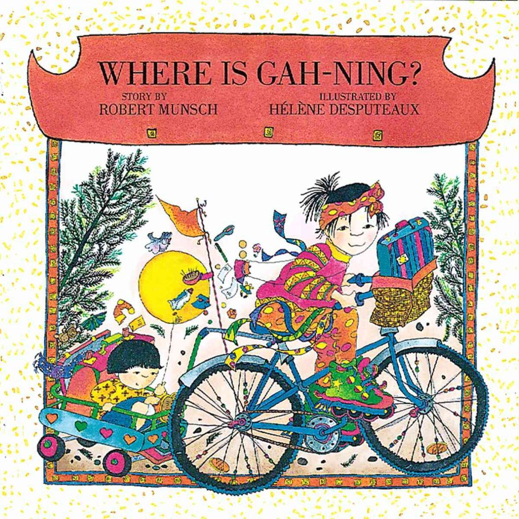 Where is GahNing? (Munsch for Kids)