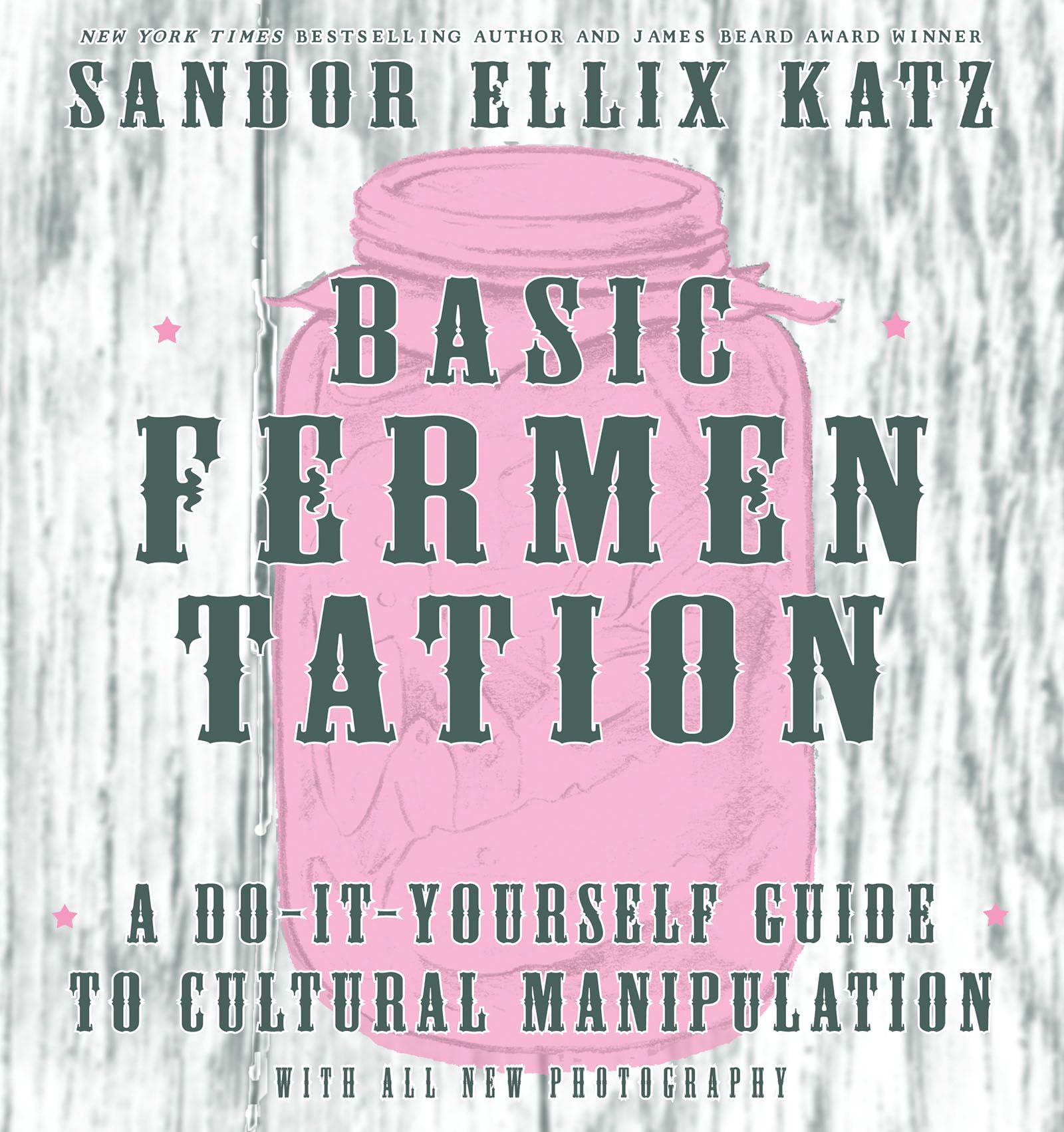 Basic Fermentation: A DoItYourself Guide to Cultural Manipulation (Good Life),Used