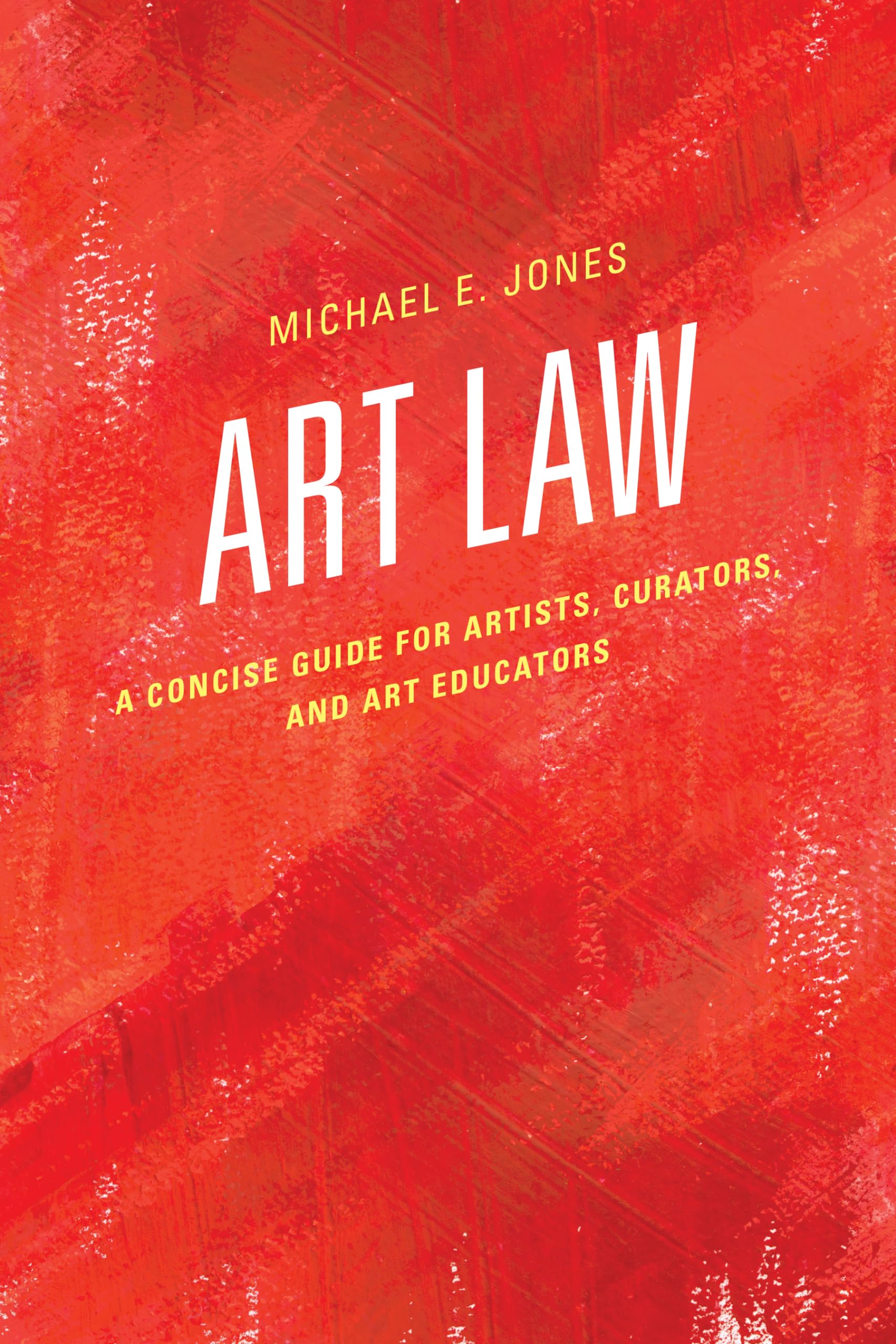 Art Law: A Concise Guide for Artists, Curators, and Art Educators,Used