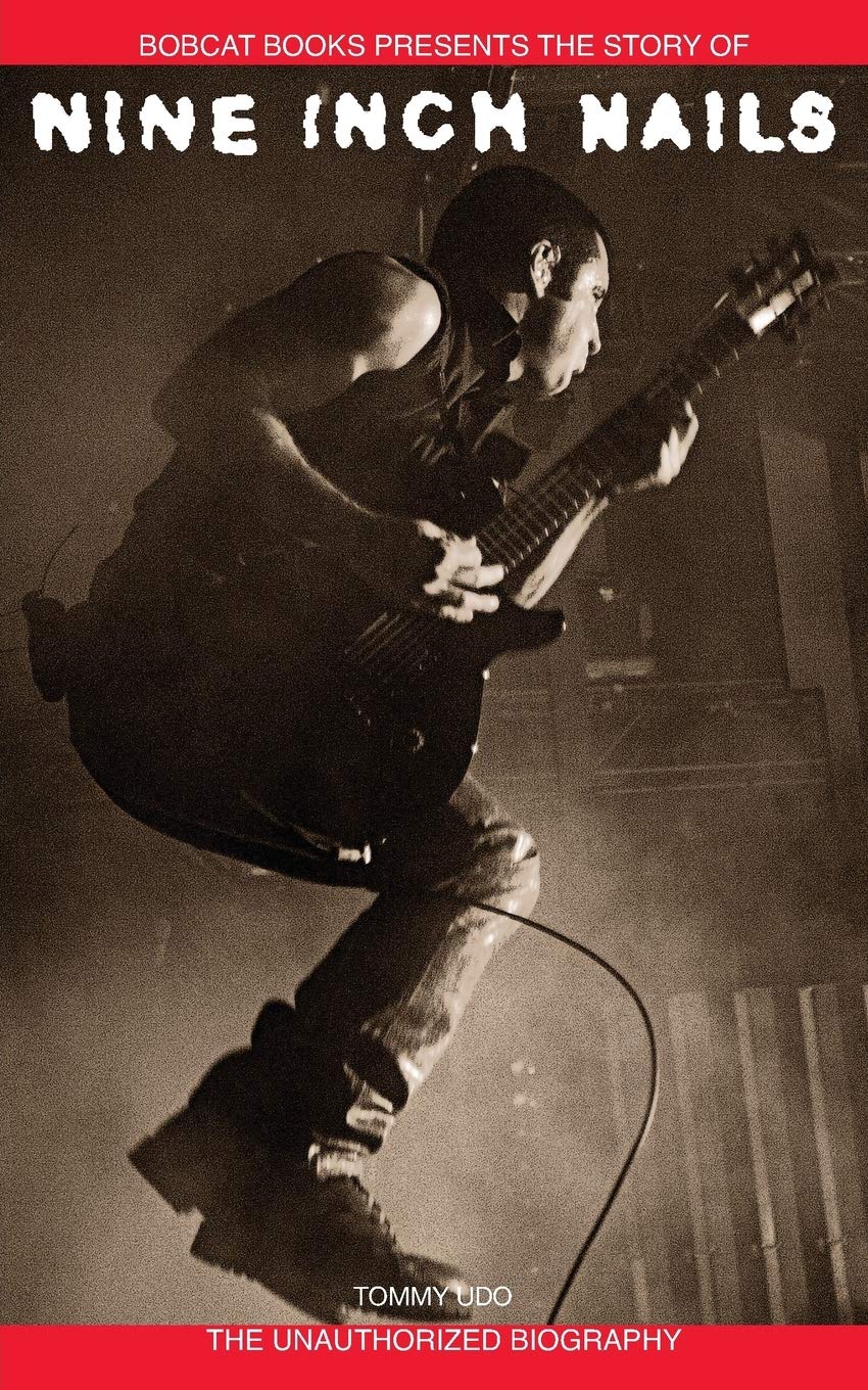 Nine Inch Nails: Bobcat Books Presents The Story Of,New