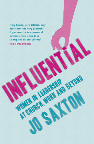 Influential: Women in Leadership at Church, Work and Beyond,Used