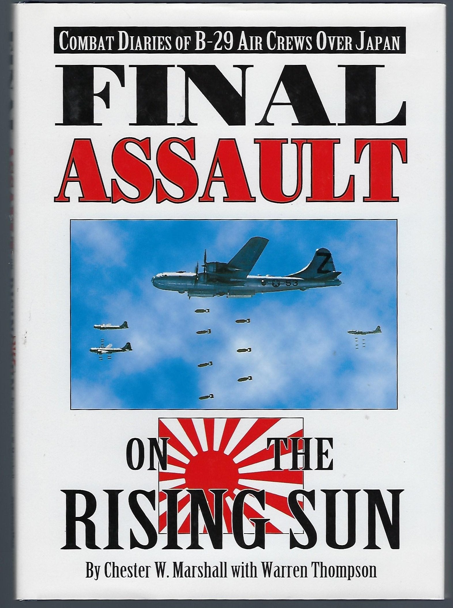 Final Assault on the Rising Sun: Combat Diaries of B29 Air Crews over Japan,Used