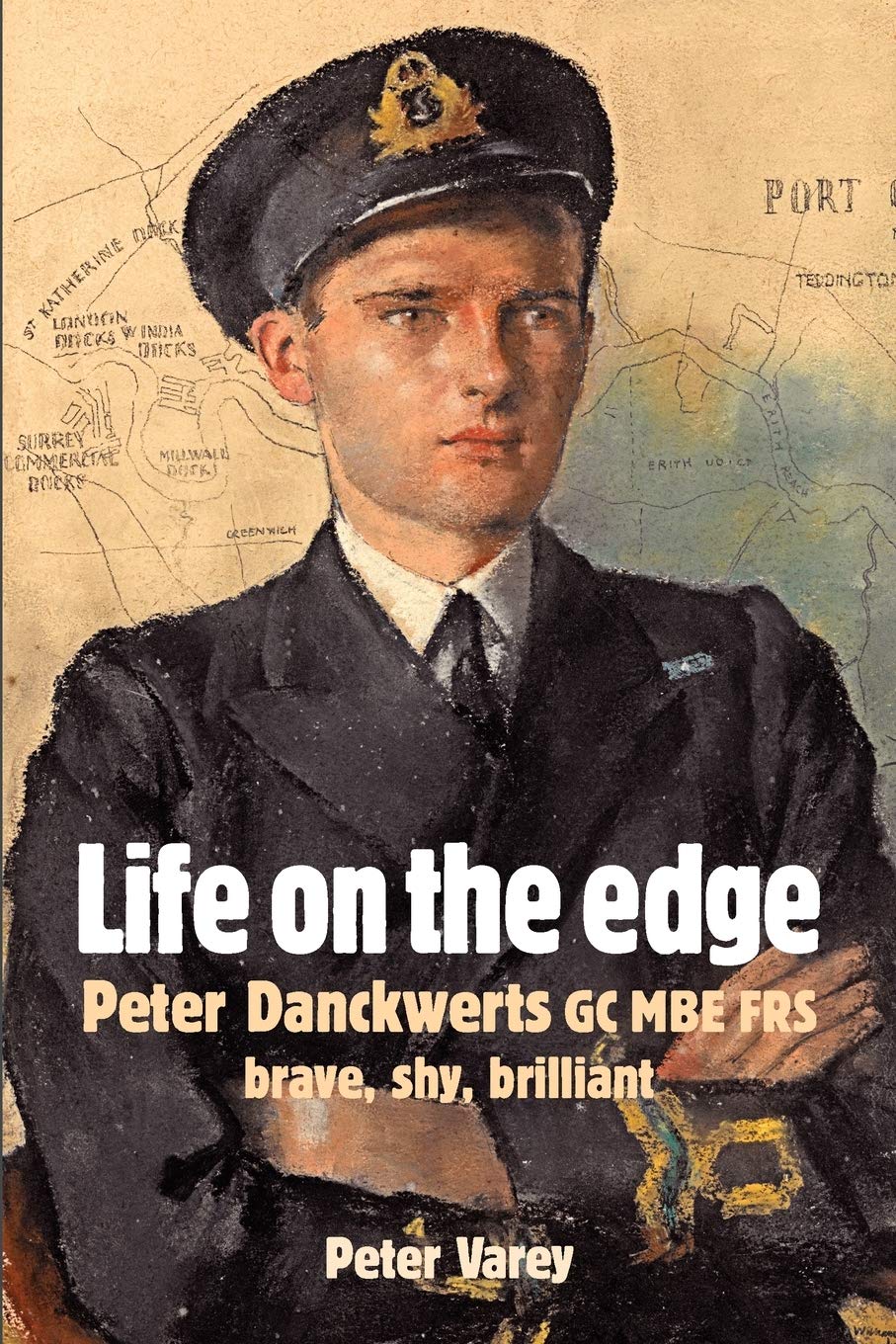 Life on the Edge: Peter Danckwerts GC MBE Frs,Used