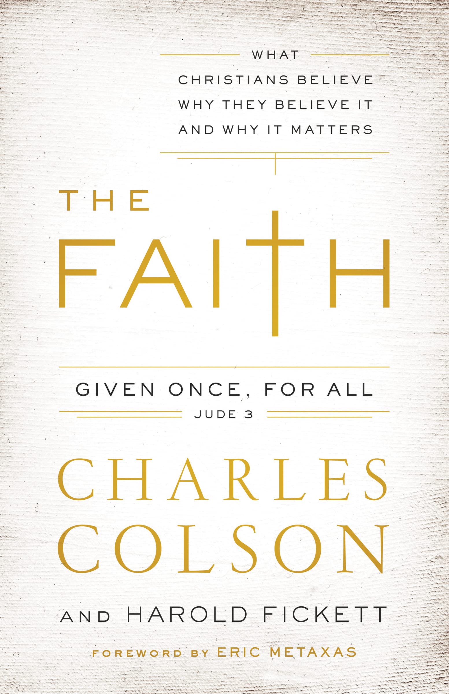 The Faith: What Christians Believe, Why They Believe It, and Why It Matters,Used