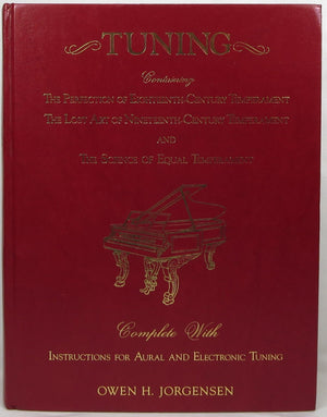 Tuning: Containing the Perfection of EighteenthCentury Temperament, the Lost Art of NineteenthCentury Temperament and the Scie,Used