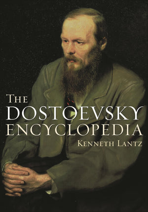 The Dostoevsky Encyclopedia,New