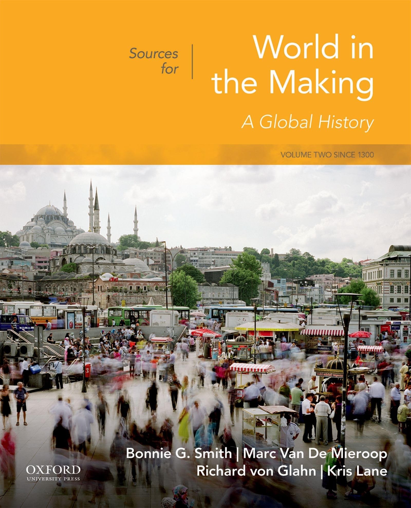 Sources For World In The Making: Volume 2: Since 1300,New