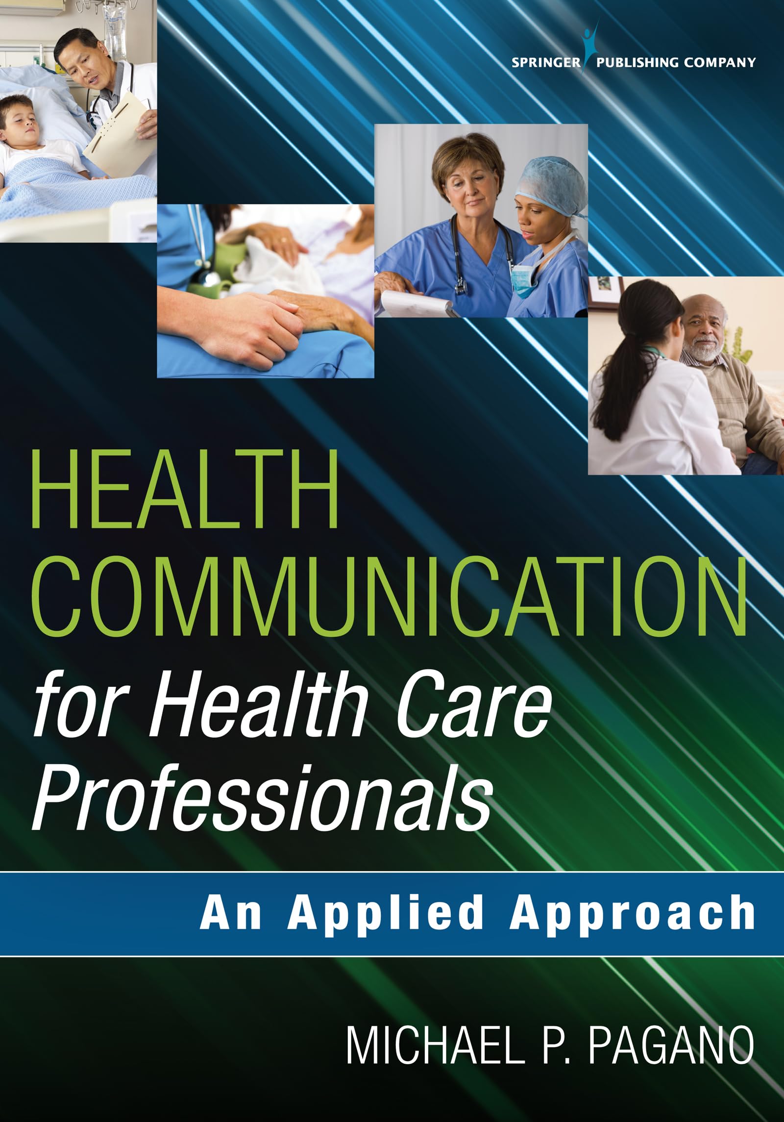 Health Communication For Health Care Professionals: An Applied Approach,New