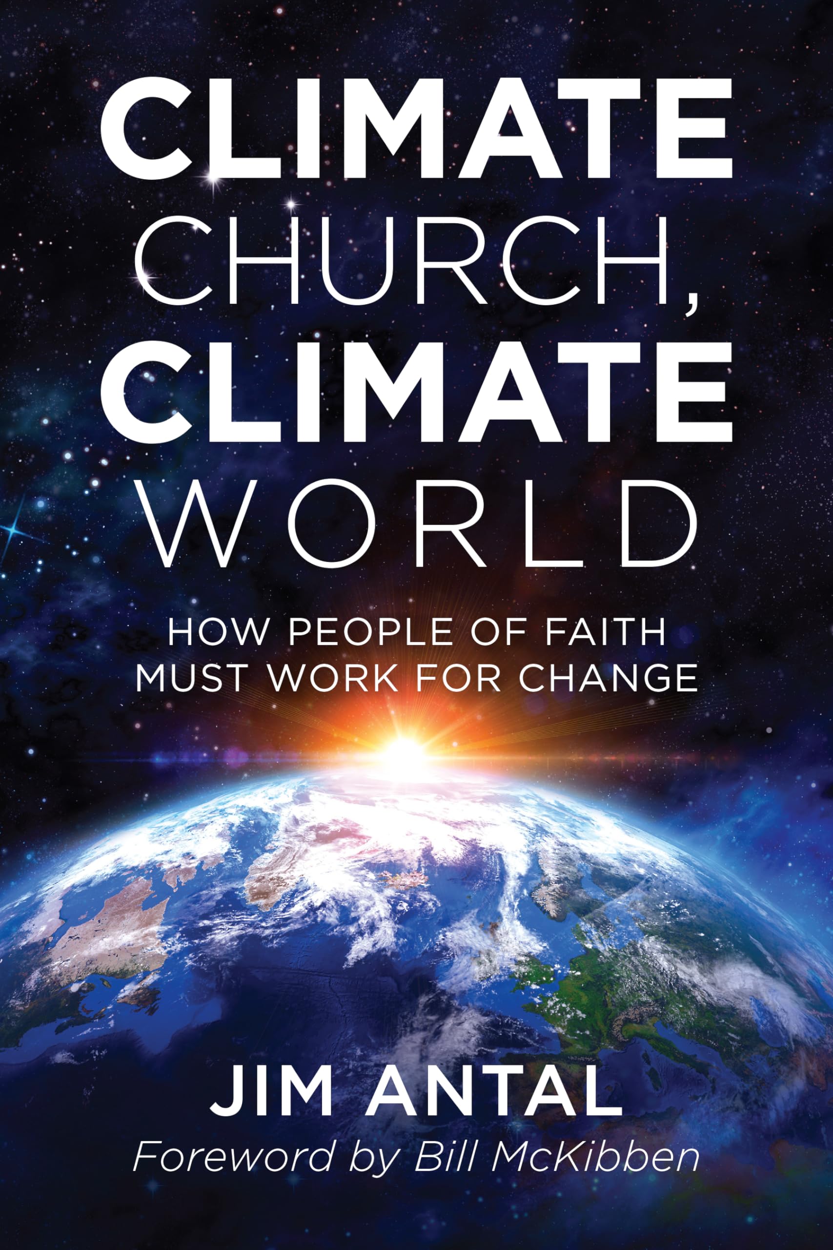 Climate Church, Climate World: How People of Faith Must Work for Change,New