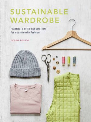 Sustainable Wardrobe: Practical Advice And Projects For Ecofriendly Fashion (Sustainable Living Series, 6),Used