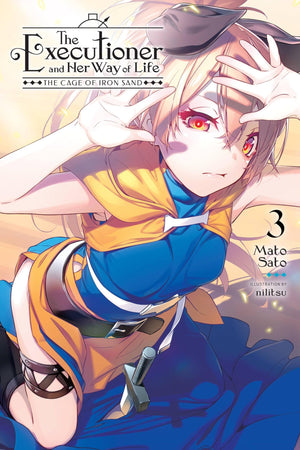 The Executioner and Her Way of Life, Vol. 3: The Cage of Iron Sand (The Executioner and Her Way of Life, 3)