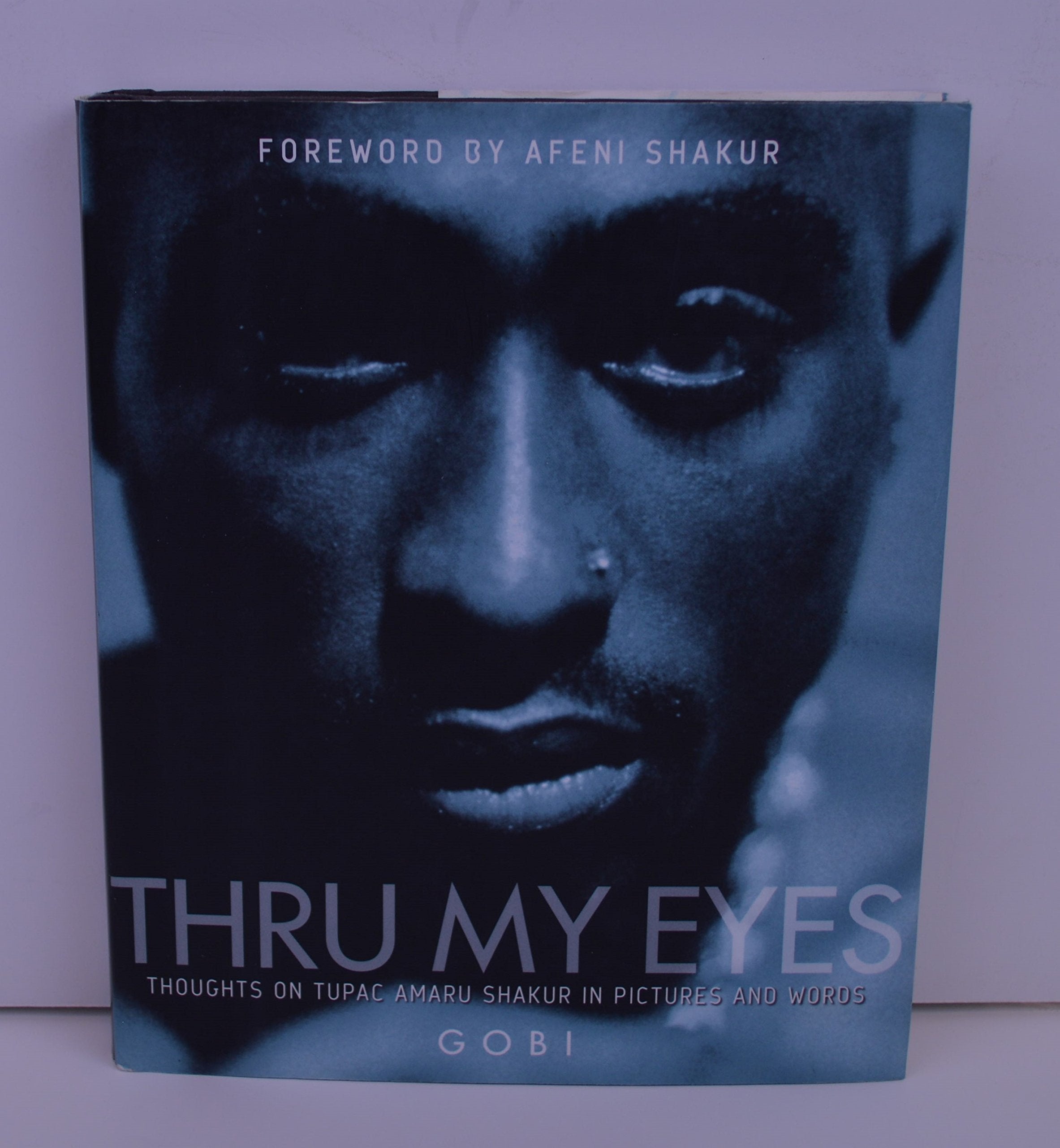 Thru My Eyes: Thoughts on Tupac Amaru Shakur in Pictures and Words,New