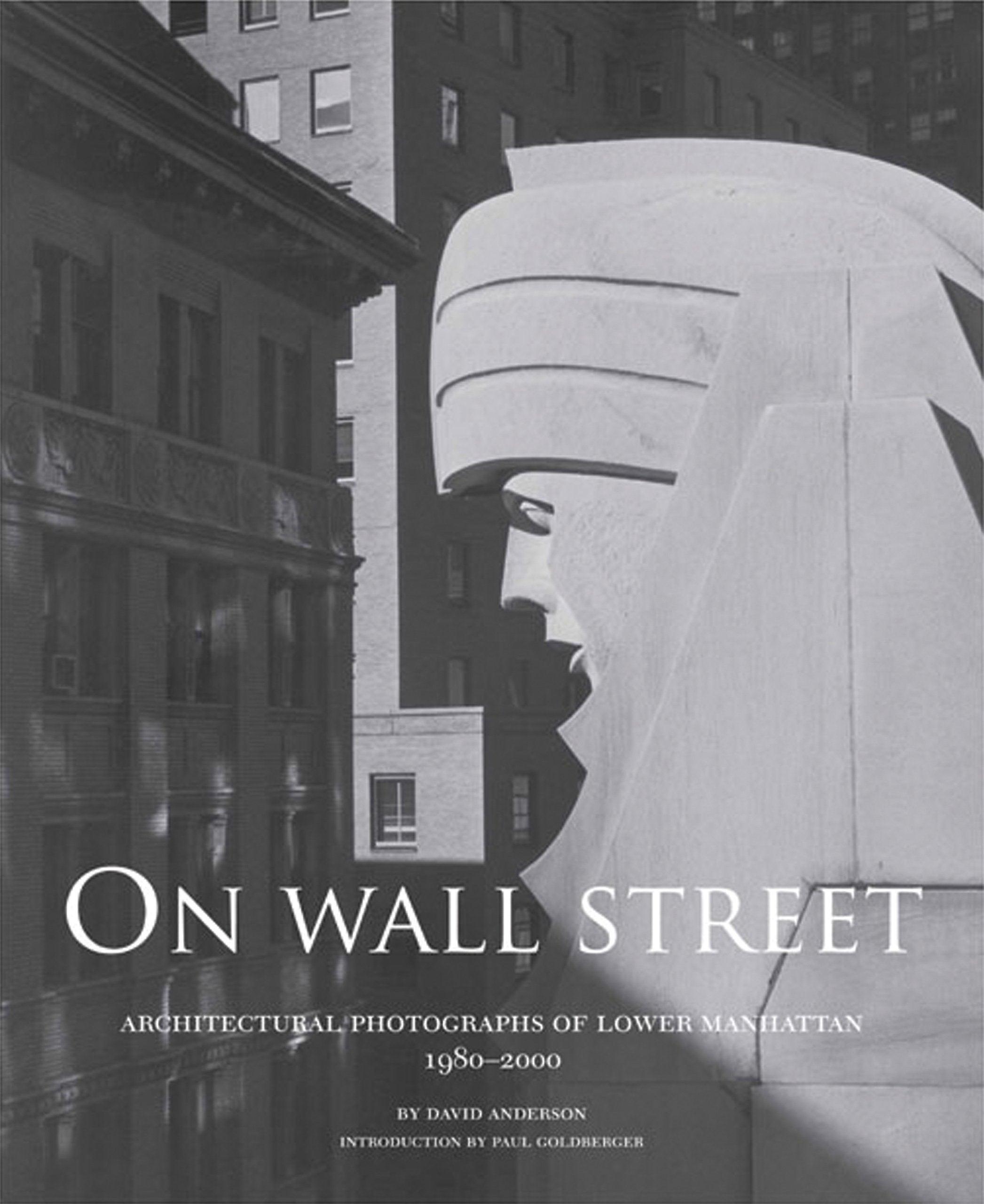 On Wall Street: Architectural Photographs Of Lower Manhattan, 19802000,Used