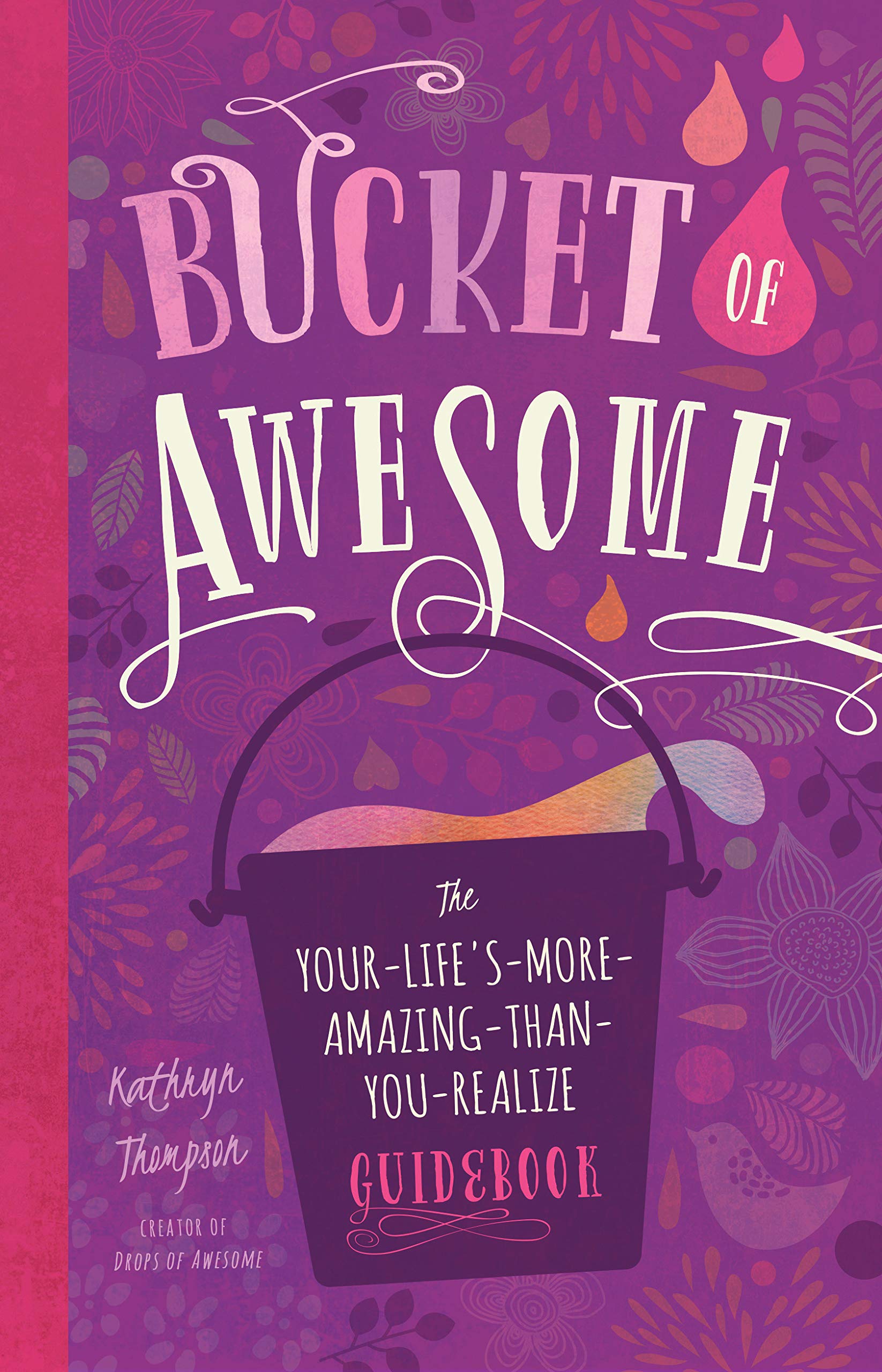 Bucket Of Awesome: The Yourlife'Smoreamazingthanyourealize Guidebook