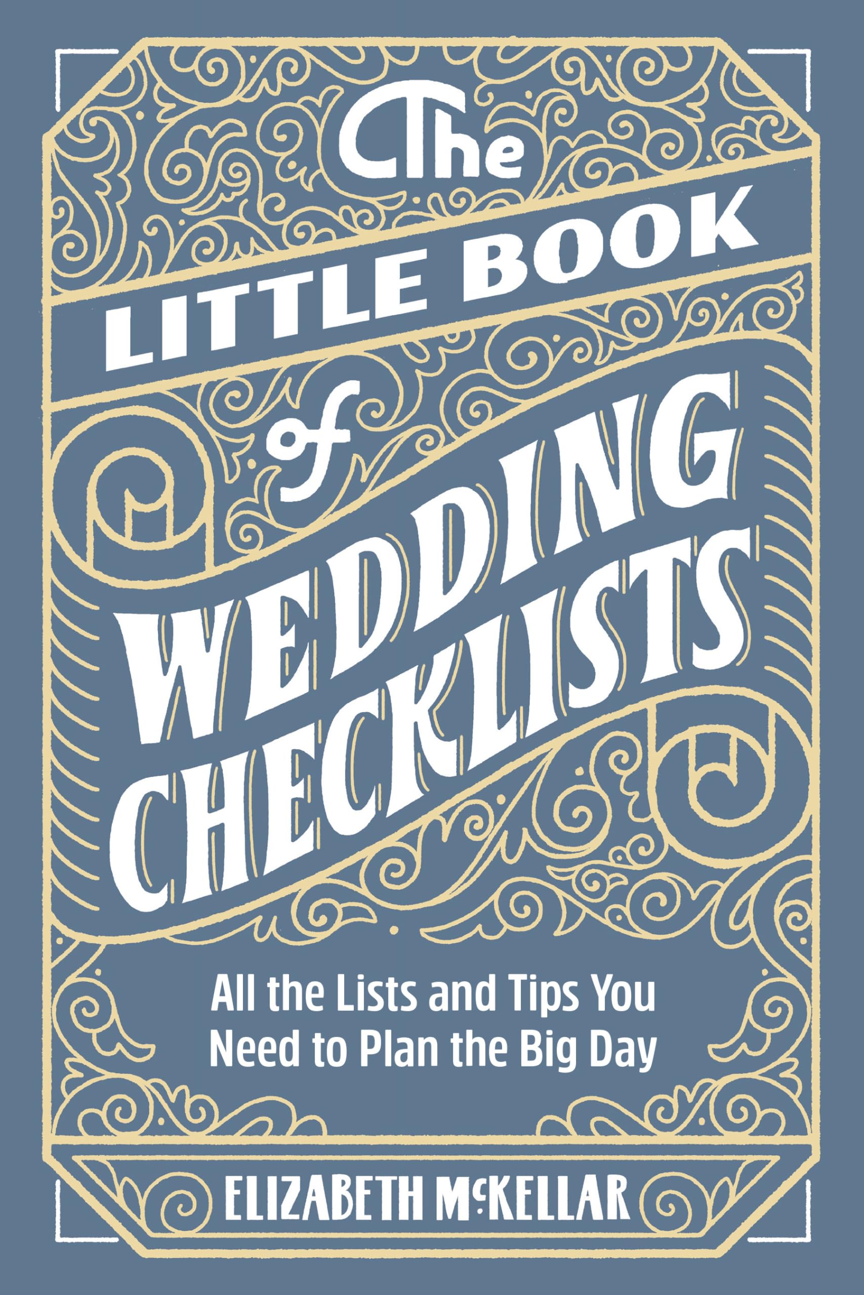The Little Book of Wedding Checklists: All the Lists and Tips You Need to Plan the Big Day,Used
