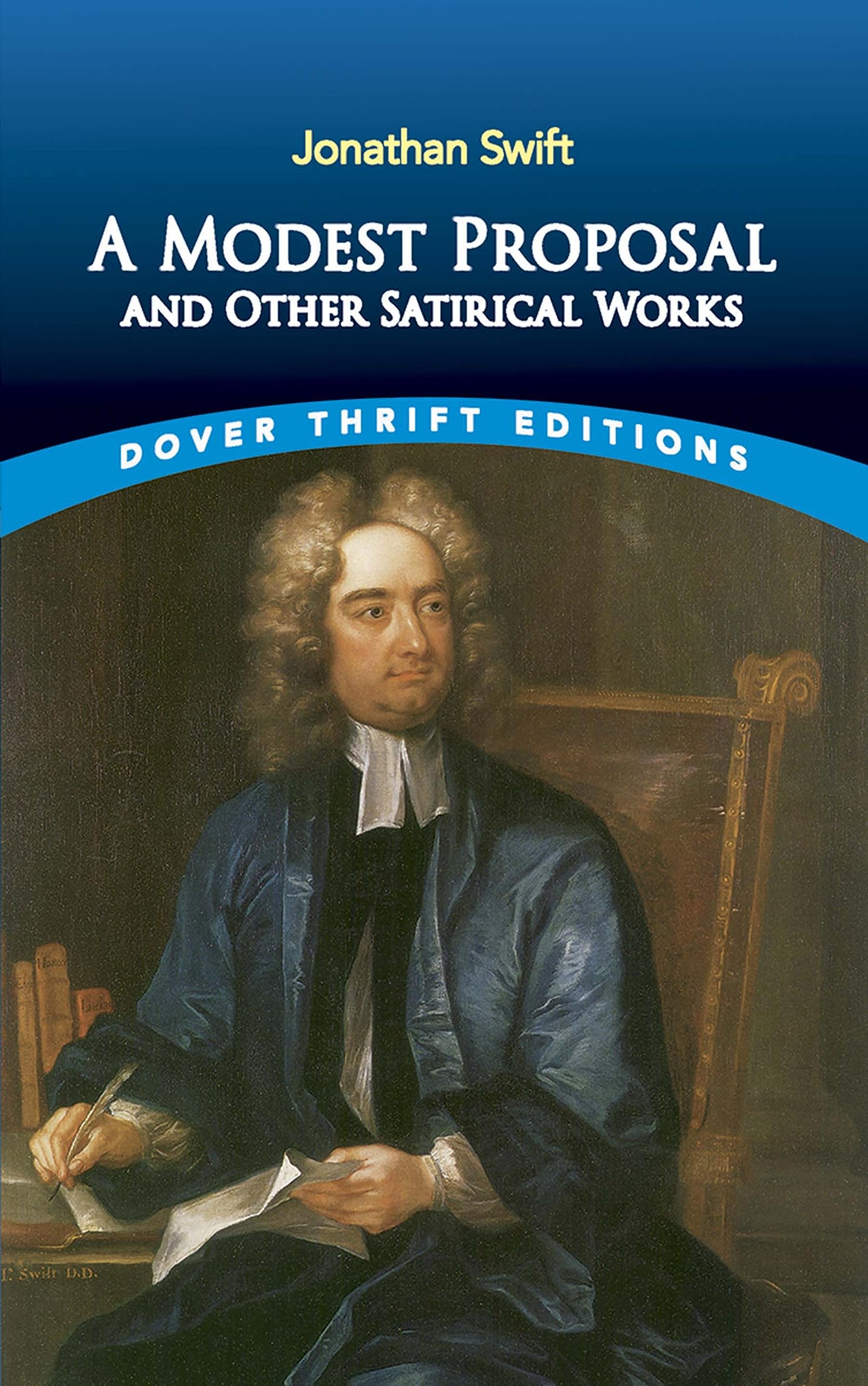 A Modest Proposal And Other Satirical Works (Dover Thrift Editions)-used