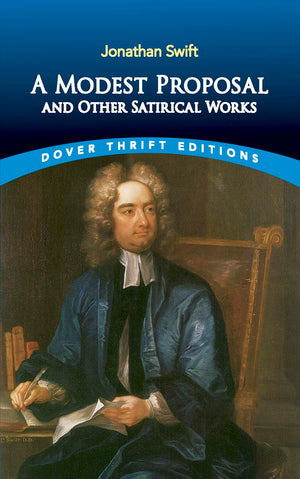 A Modest Proposal And Other Satirical Works (Dover Thrift Editions)-used