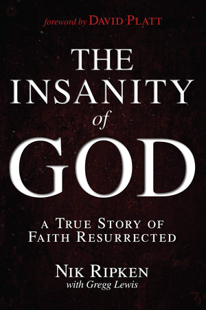 The Insanity of God: A True Story of Faith Resurrected,Used
