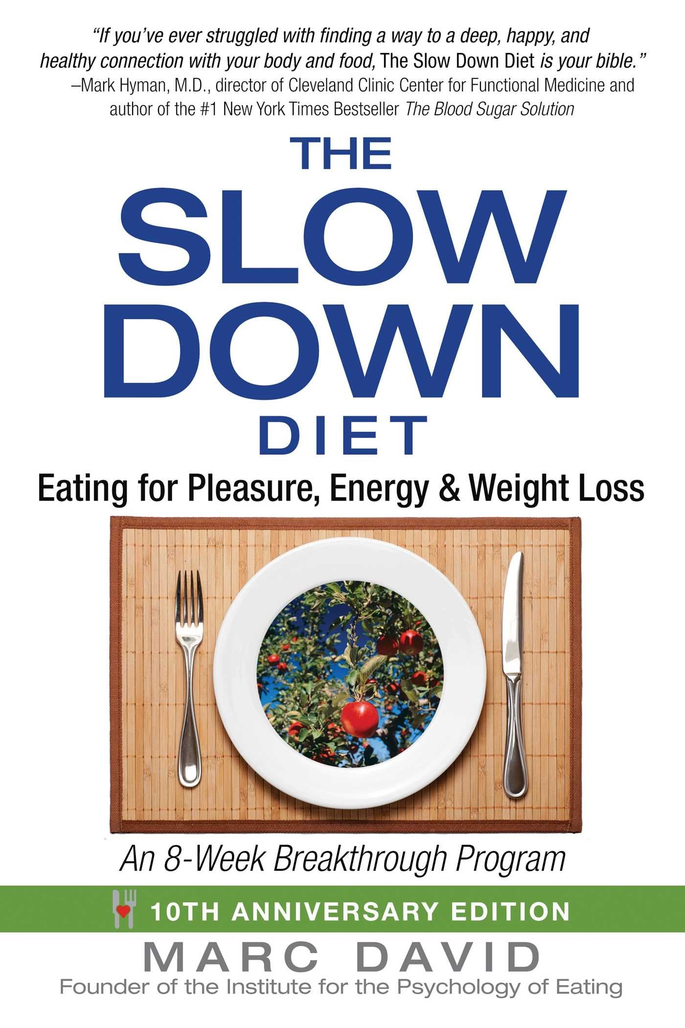 The Slow Down Diet: Eating For Pleasure, Energy, And Weight Loss