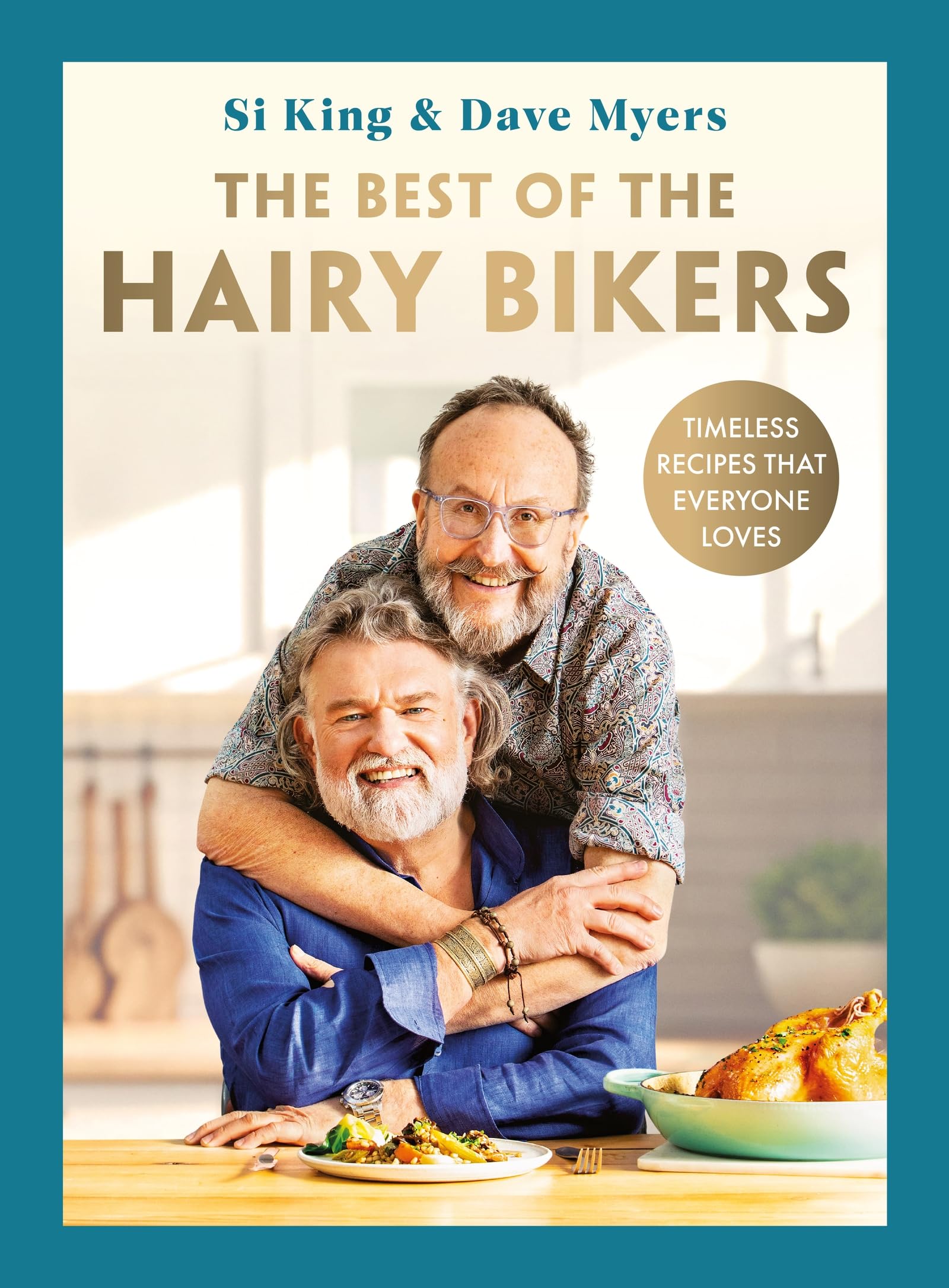 The Best Of The Hairy Bikers: Timeless Recipes That Everyone Loves