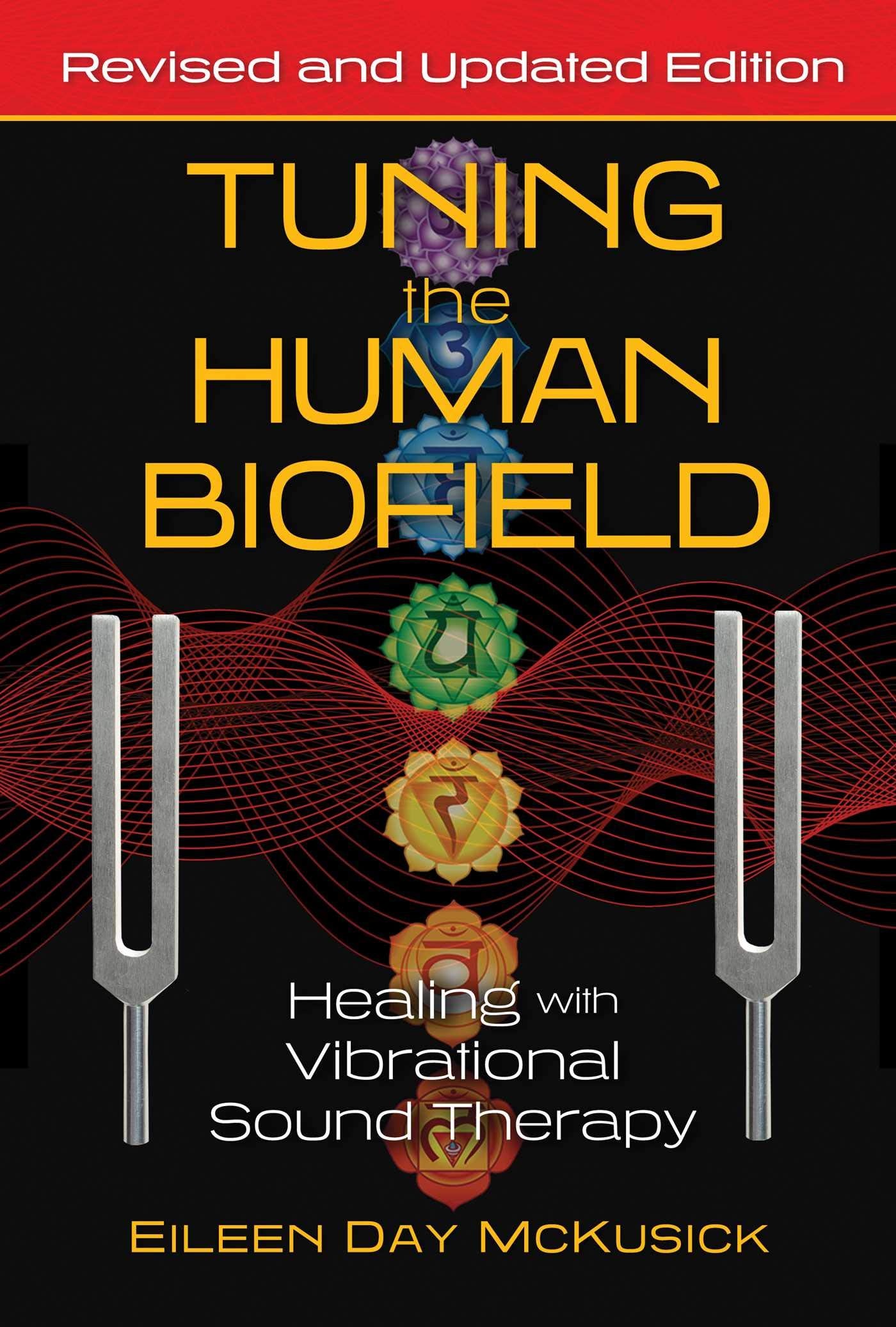 Tuning the Human Biofield: Healing with Vibrational Sound Therapy,Used