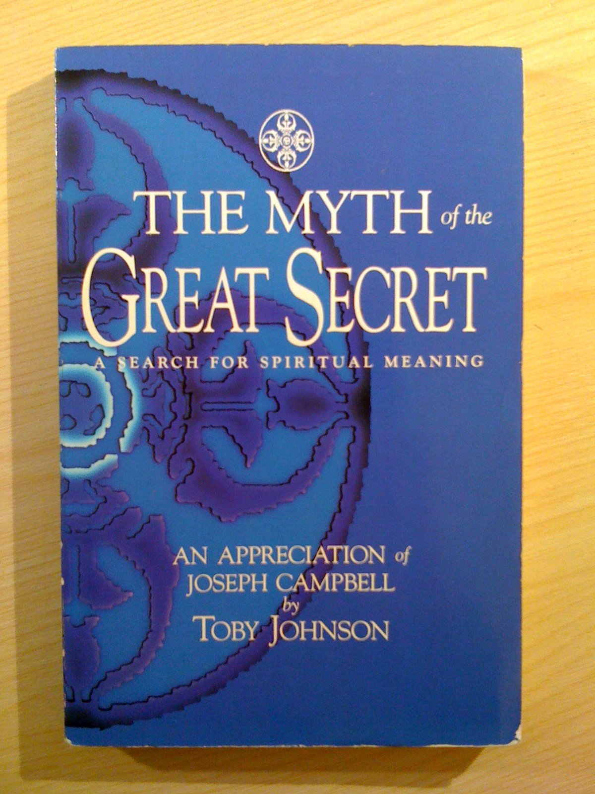 The Myth of the Great Secret: An Appreciation of Joseph Campbell,Used