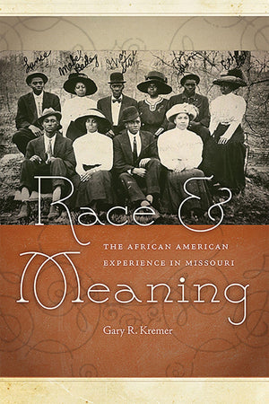 Race and Meaning: The African American Experience in Missouri (Volume 1),Used