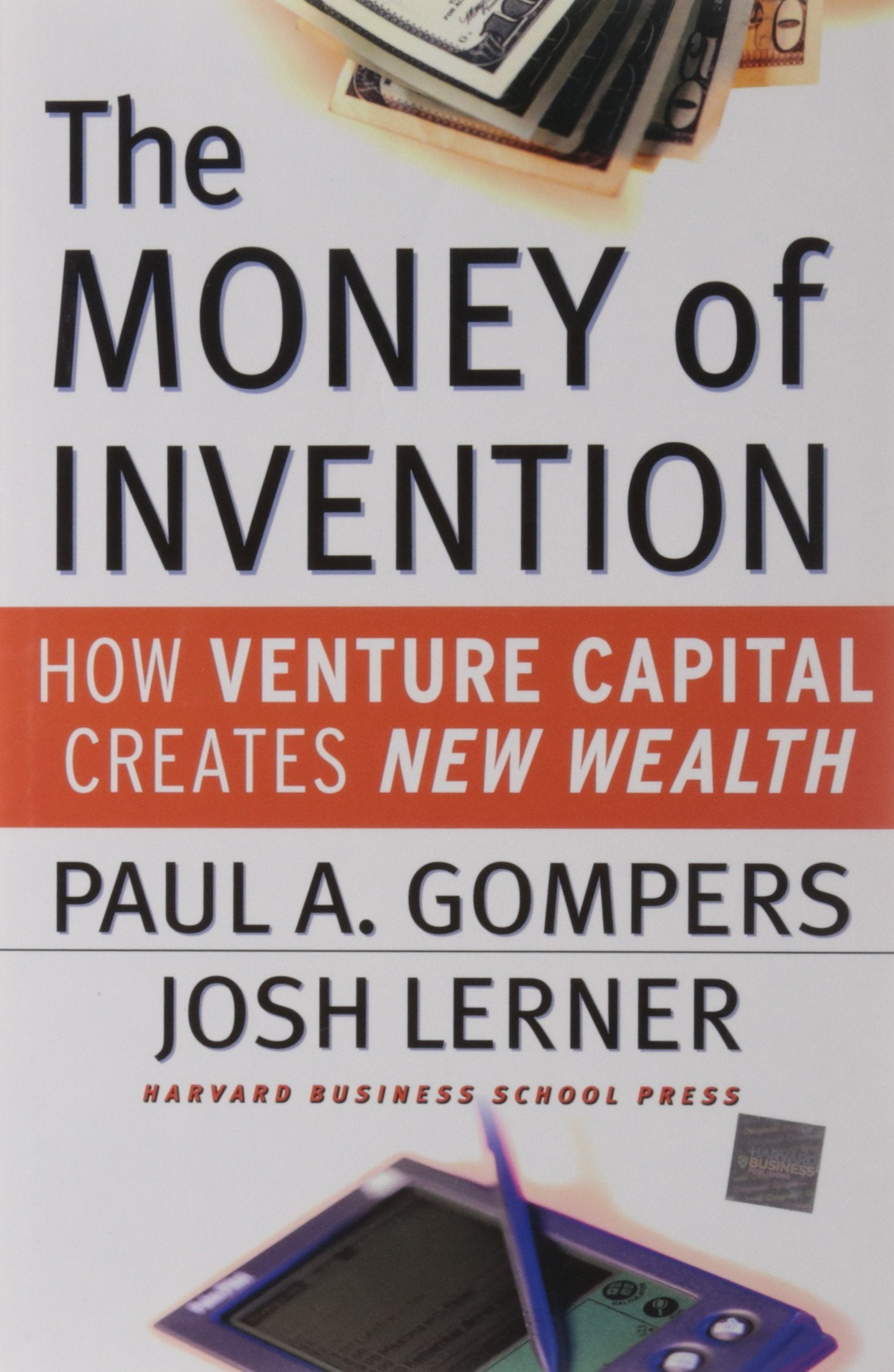The Money of Invention: How Venture Capital Creates New Wealth,Used