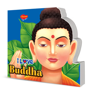 I Love Buddha Die Cut Board Book For Kids : Children Educations Board Book, Kids Story Book For Early Learning, Picture Book For Children