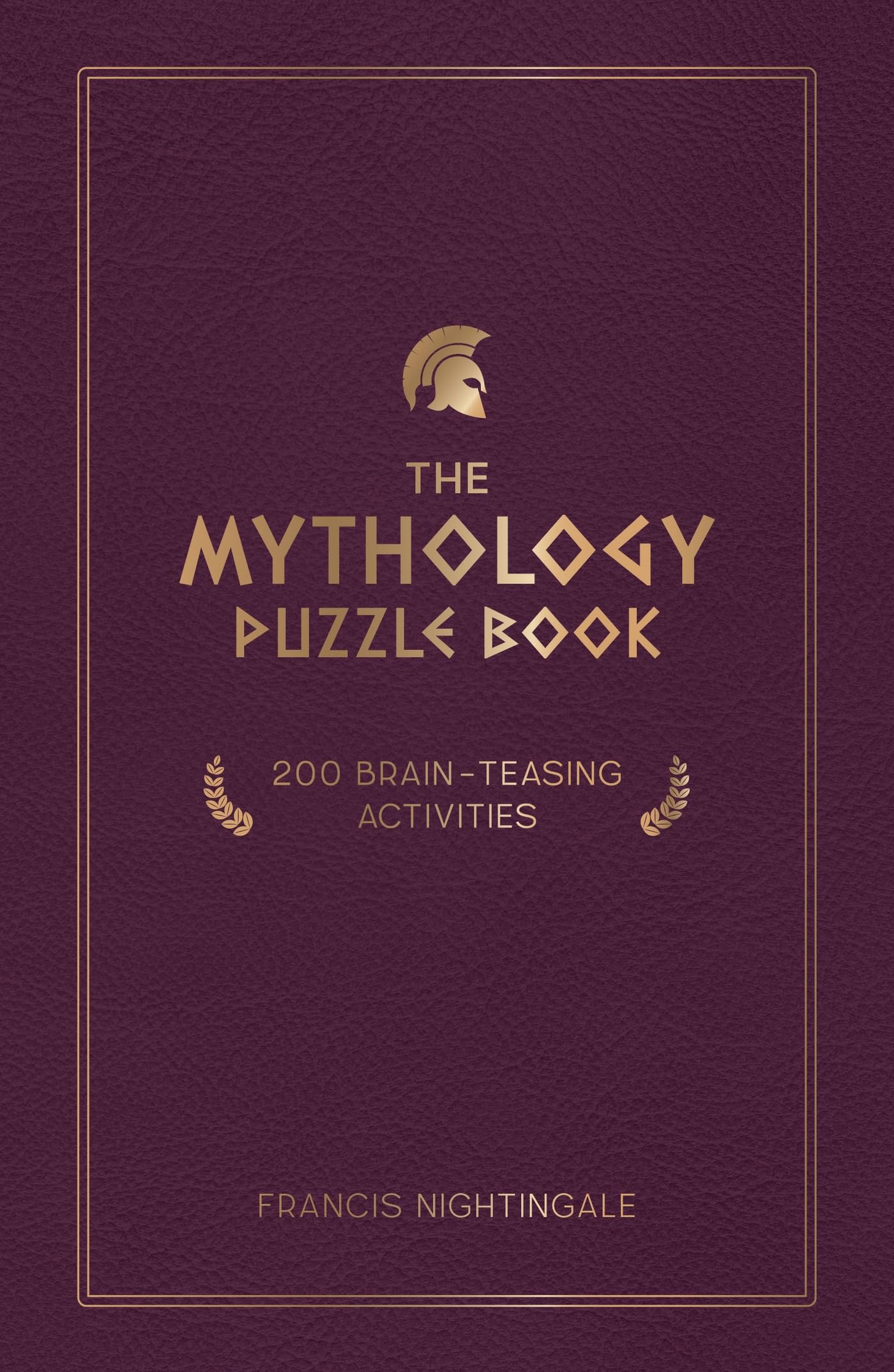 The Mythology Puzzle Book: 200 BrainTeasing Activities,New