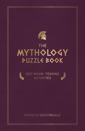 The Mythology Puzzle Book: 200 BrainTeasing Activities,New