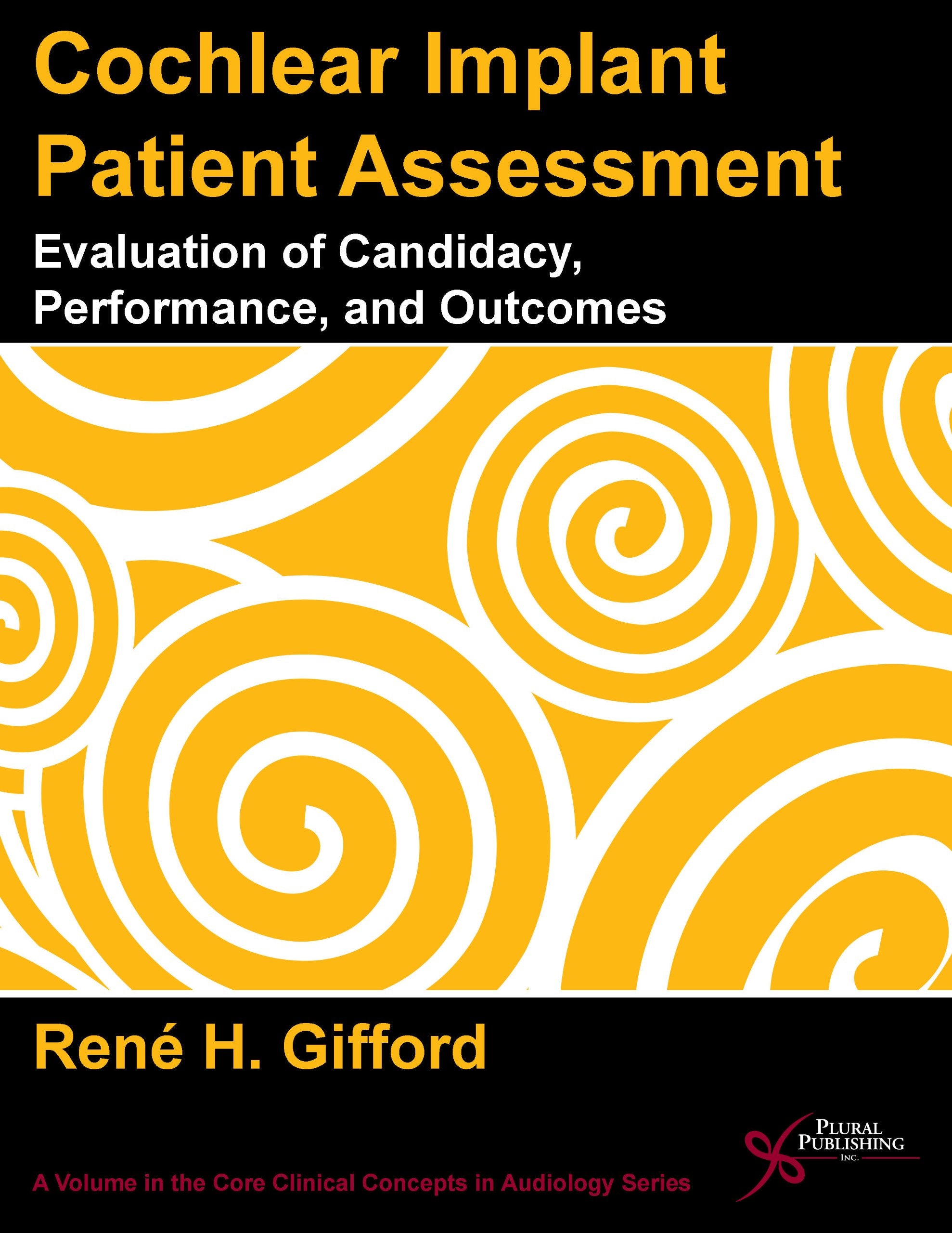 Cochlear Implant Patient Assessment: Evaluation of Candidacy, Performance, and Outcomes (Core Clinical Concepts in Audiology),Used